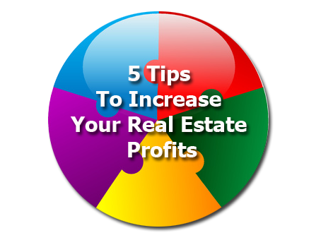 5 Tips to increase your real estate profits